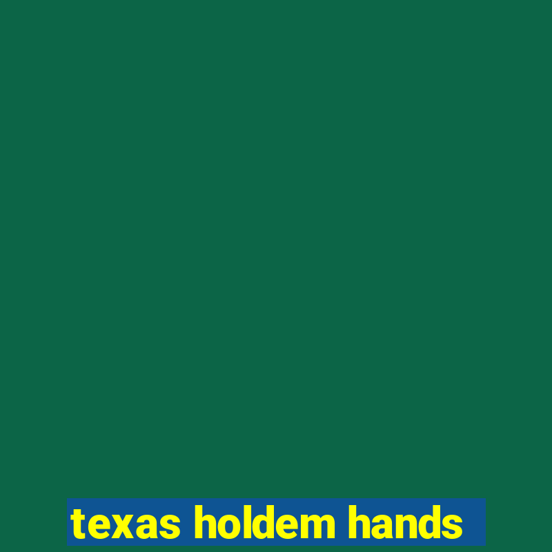 texas holdem hands